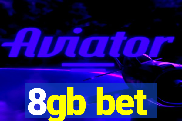 8gb bet